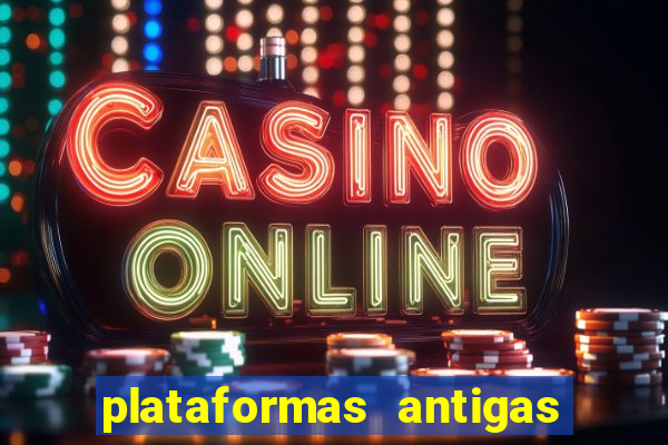 plataformas antigas de slots