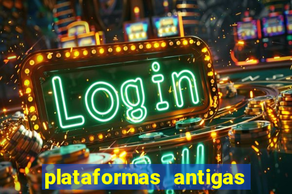 plataformas antigas de slots