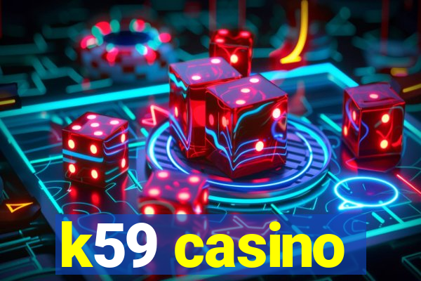 k59 casino