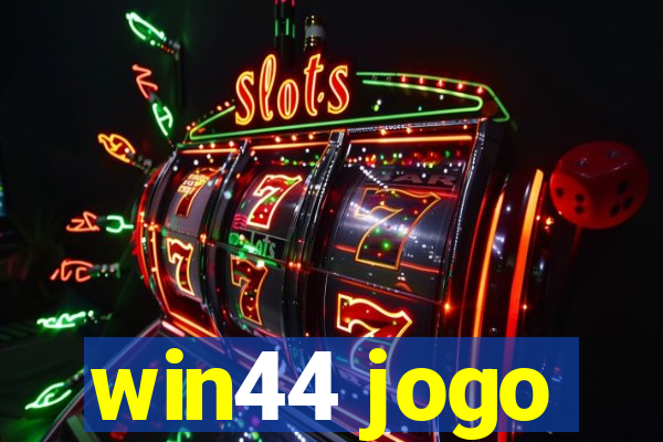 win44 jogo