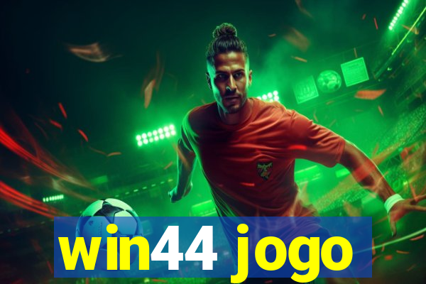 win44 jogo