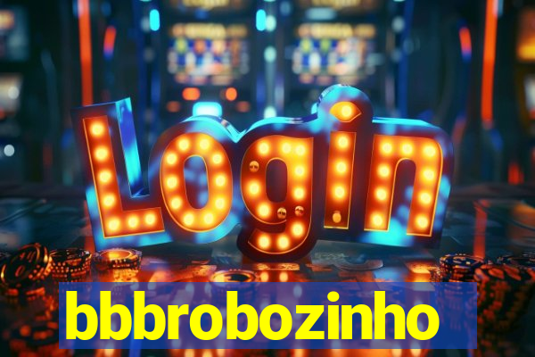 bbbrobozinho