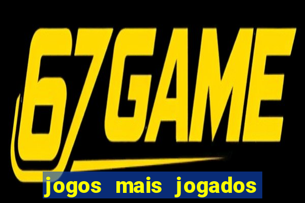 jogos mais jogados do mundo de todos os tempos