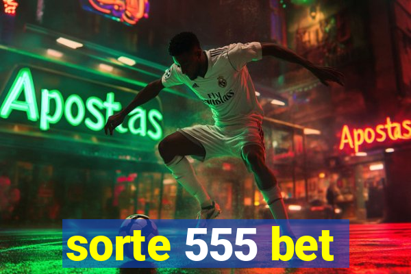 sorte 555 bet