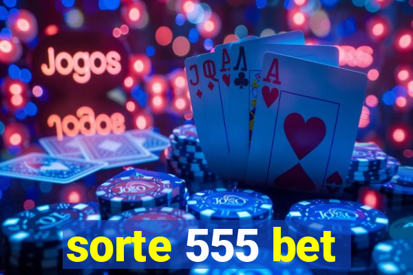 sorte 555 bet