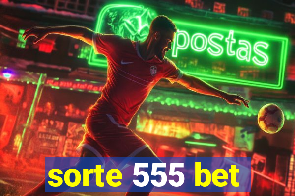 sorte 555 bet