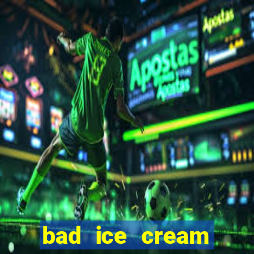 bad ice cream click jogos