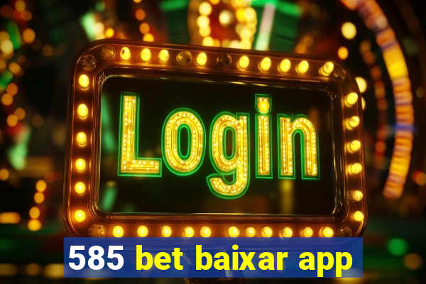 585 bet baixar app