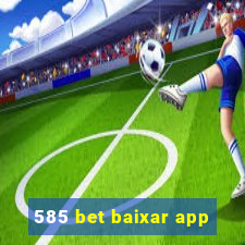 585 bet baixar app