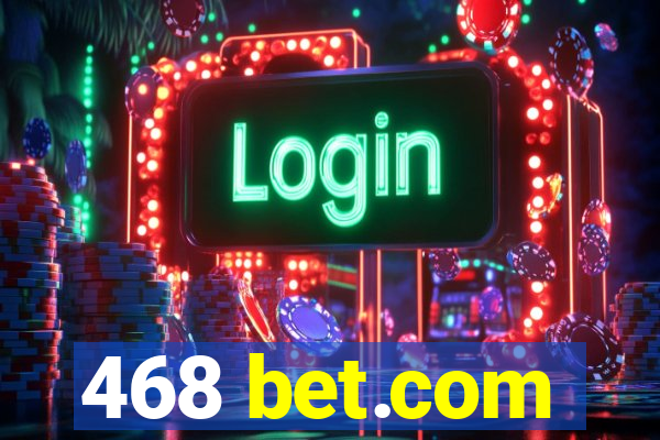 468 bet.com