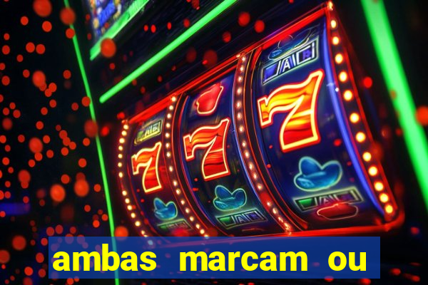 ambas marcam ou mais de 2.5 bet365