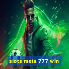 slots meta 777 win