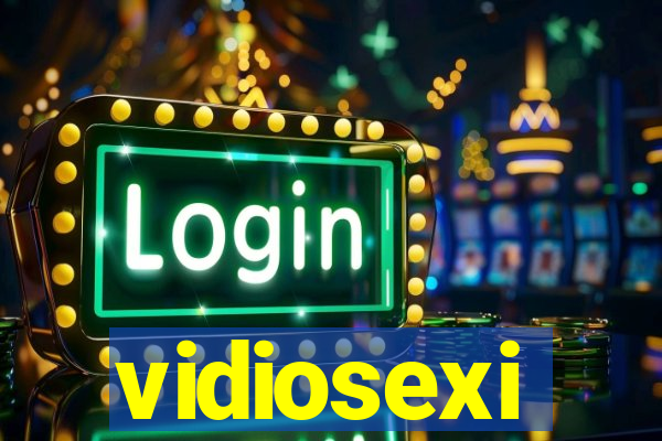 vidiosexi