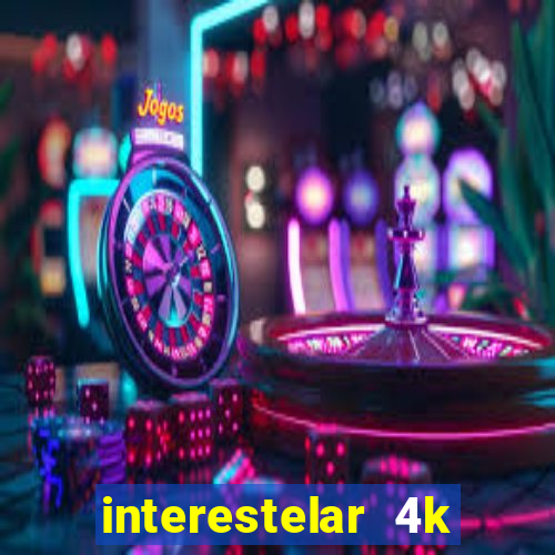 interestelar 4k dublado torrent