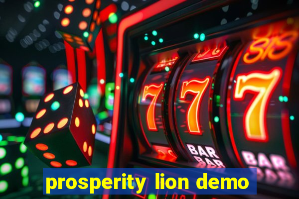 prosperity lion demo