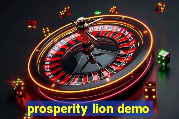 prosperity lion demo