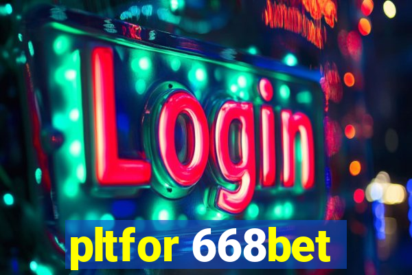 pltfor 668bet