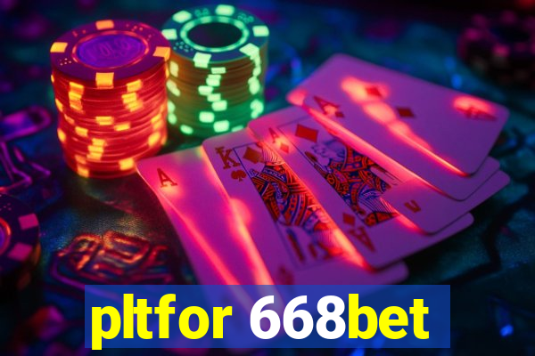 pltfor 668bet