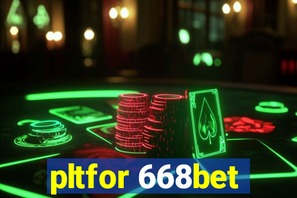 pltfor 668bet