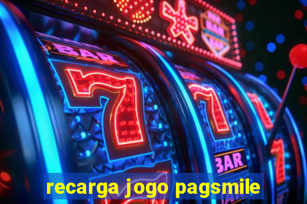 recarga jogo pagsmile