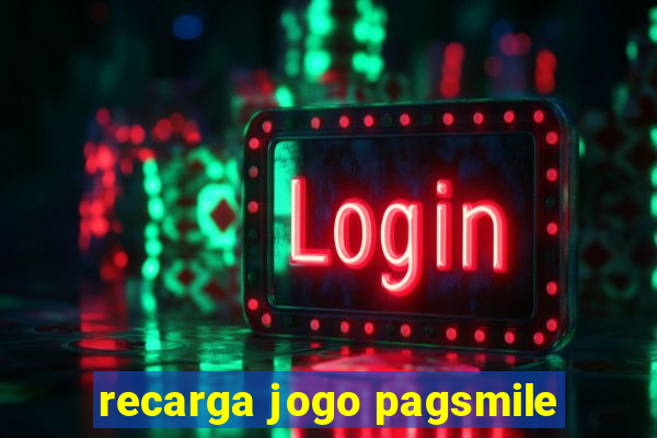 recarga jogo pagsmile