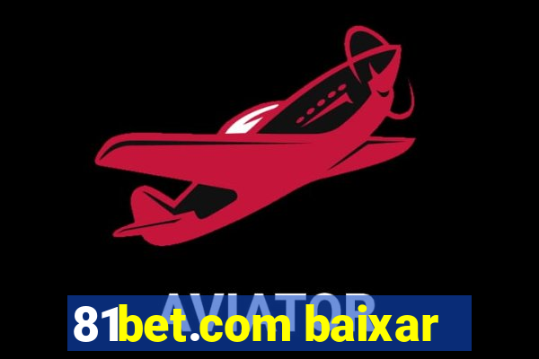 81bet.com baixar