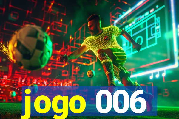 jogo 006