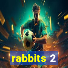 rabbits 2