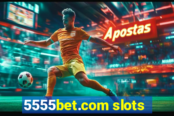 5555bet.com slots