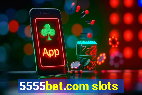 5555bet.com slots