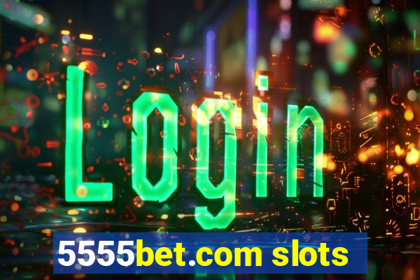 5555bet.com slots