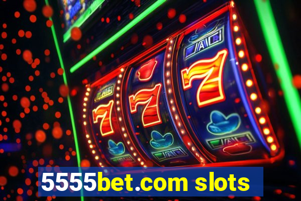 5555bet.com slots