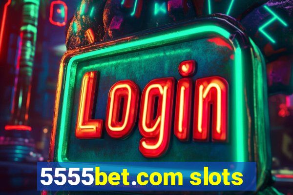 5555bet.com slots