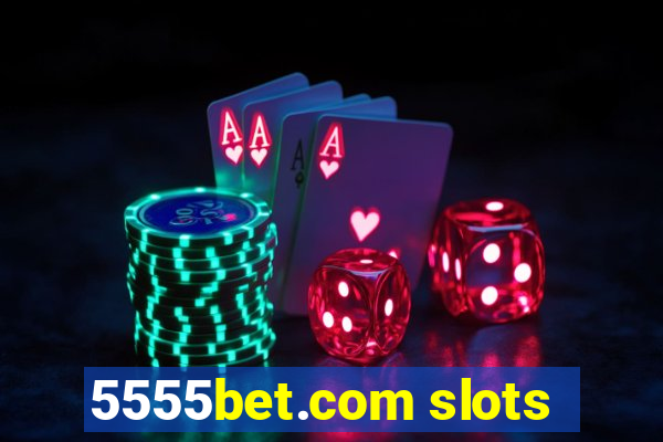 5555bet.com slots