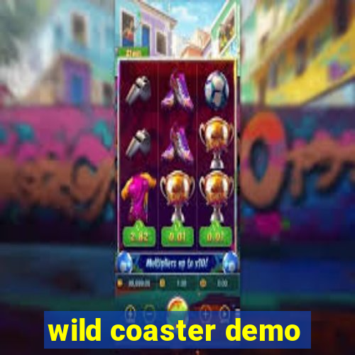 wild coaster demo