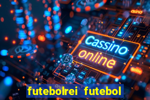 futebolrei futebol ao vivo