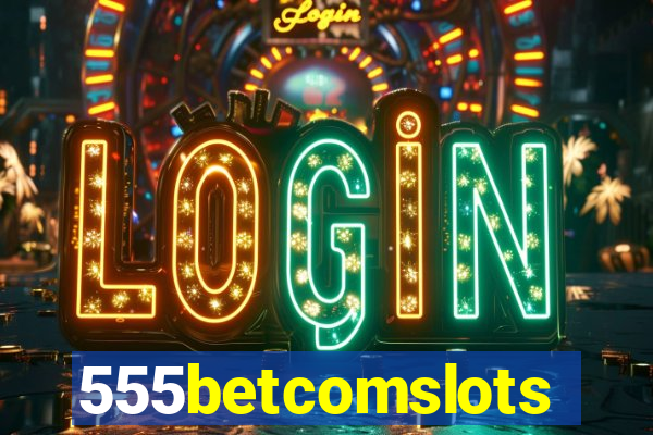 555betcomslots