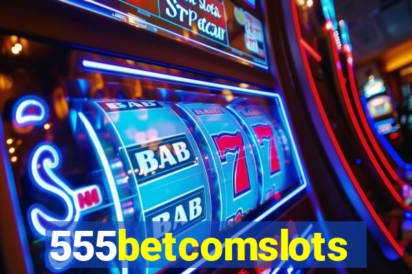 555betcomslots