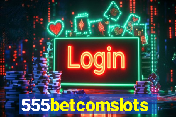 555betcomslots