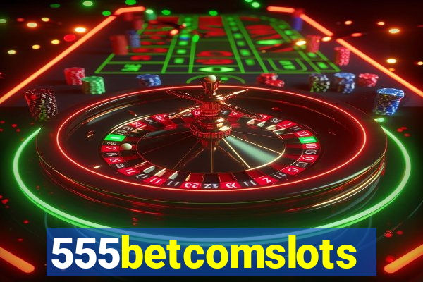 555betcomslots