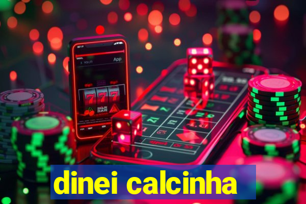 dinei calcinha