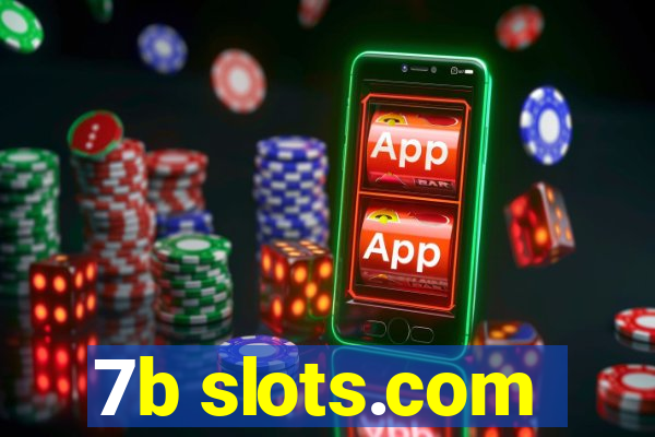 7b slots.com