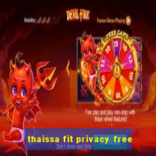 thaissa fit privacy free