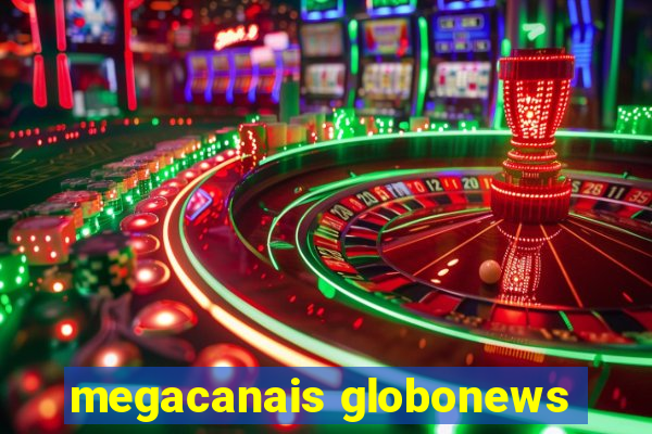 megacanais globonews