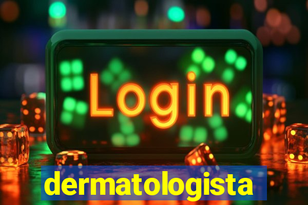 dermatologista quanto ganha