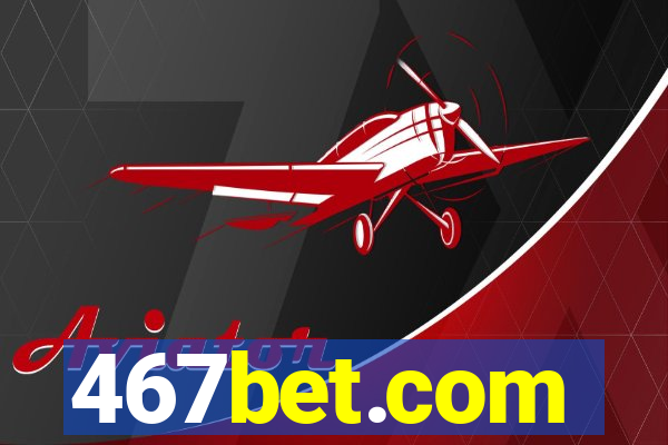 467bet.com