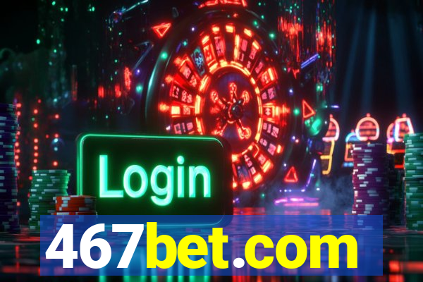 467bet.com