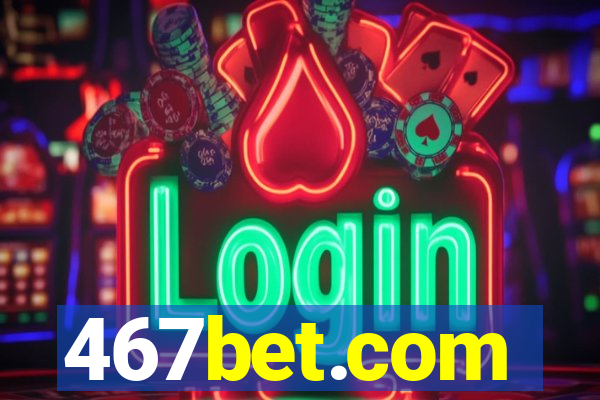 467bet.com