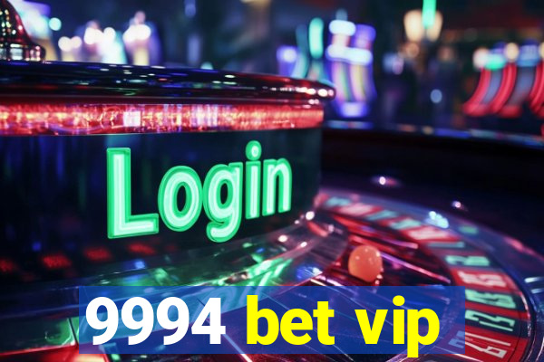 9994 bet vip