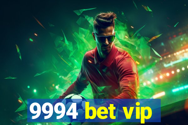 9994 bet vip